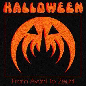 Halloween: From Avant to Zeuhl