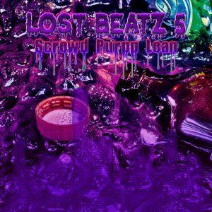 Lost Beatz 5: Screwd Purpp Lean