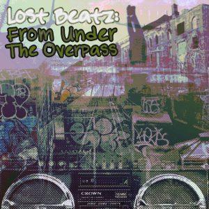 Lost Beatz: From Under the Overpass