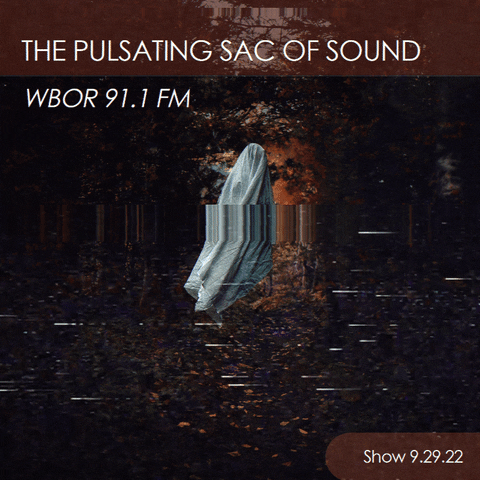 The Pulsating Sac Of Sound Show - 9.29.22