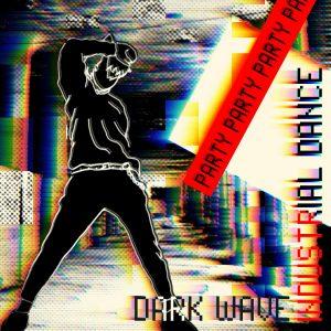 Dark Wave Industrial Dance Party