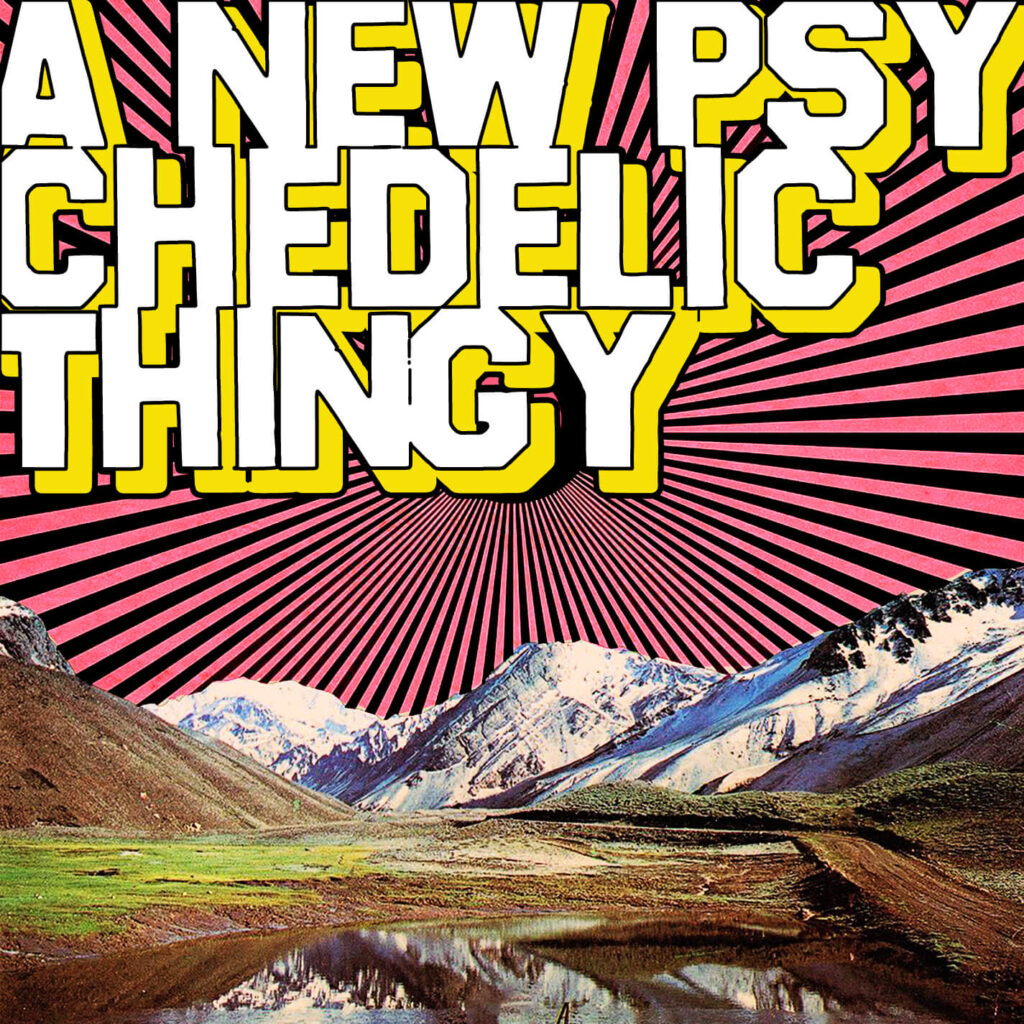 A New Psychedelic Thingy