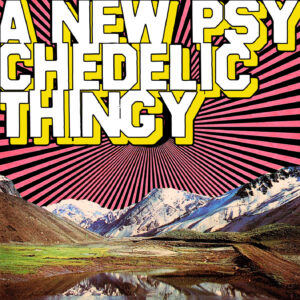 A New Psychedelic Thingy
