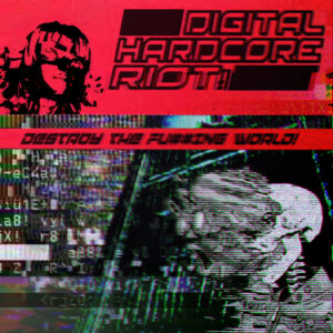 Digital Hardcore Riot!