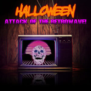 Halloween: Attack of the Retrowave