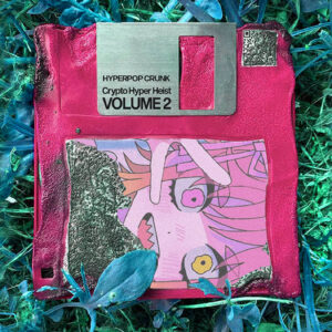Hyperpop Crunk Crypto Hyper Heist, Vol. 2