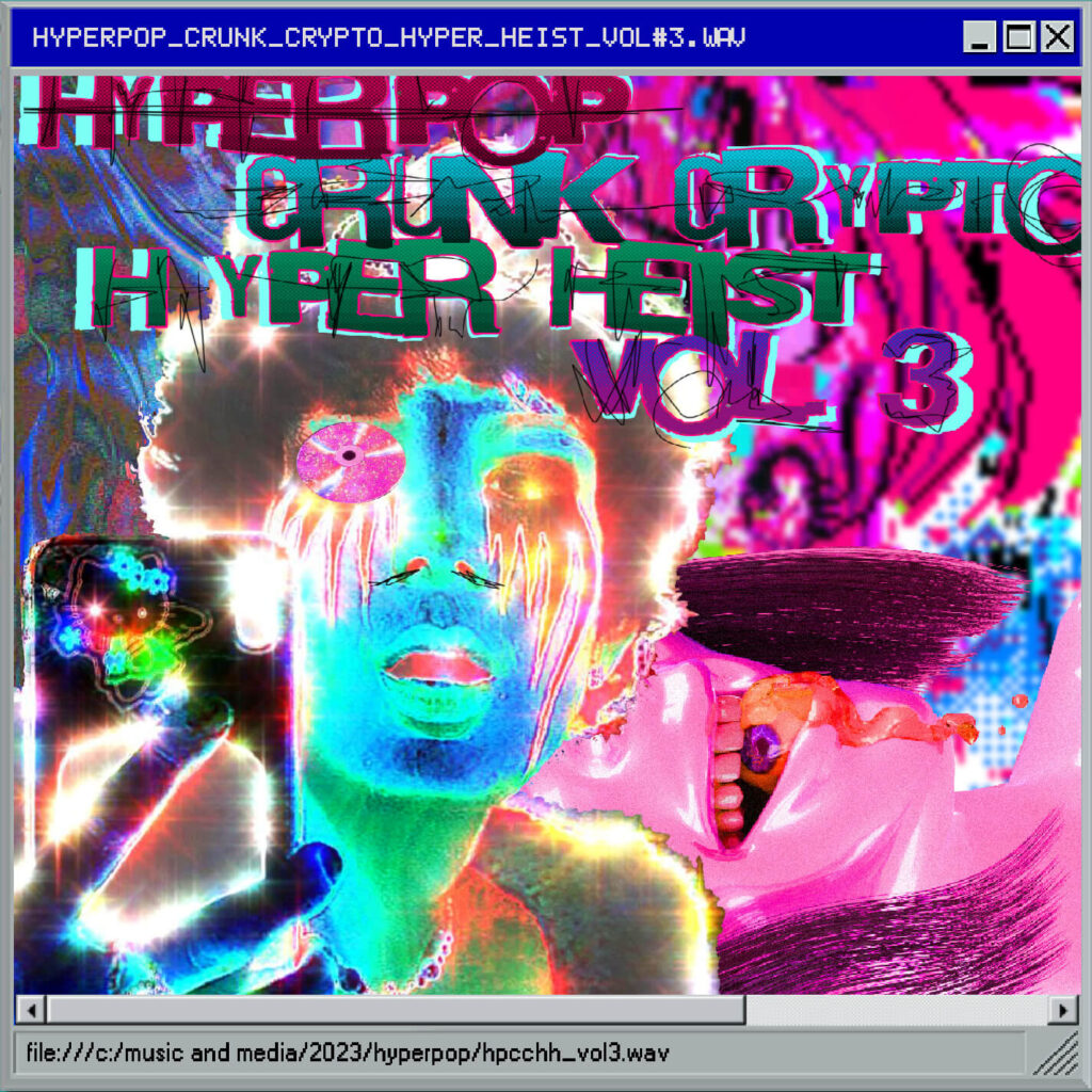 Hyperpop Crunk Crypto Hyper Heist, Vol. 3