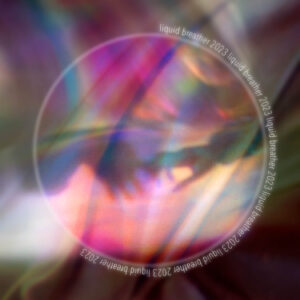 Liquid Breather 2023