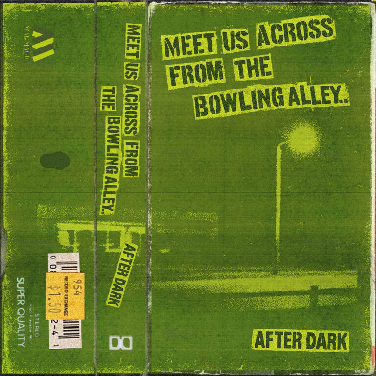 Meet Us Across From the Bowling Alley...After Dark