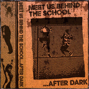 Meet Us Behind the School...After Dark