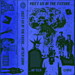 Meet Us in the Future...After Dark