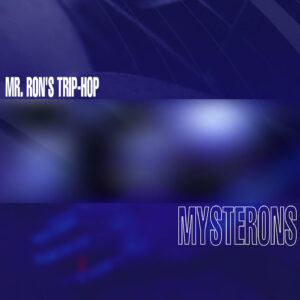 Mr. Ron’s Trip-Hop Mysterons