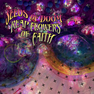 Seeds Of Doom Reap Flowers Of Faith