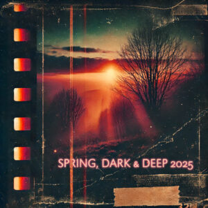 Spring, Dark & Deep 2025