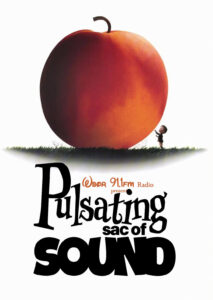 The Pulsating Sac Of Sound Show - James & the Giant Peach