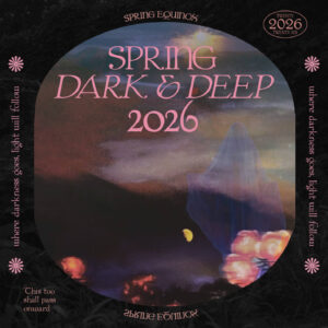 Spring, Dark & Deep 2026