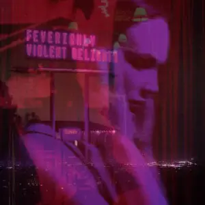 Feverishly Violent Delights