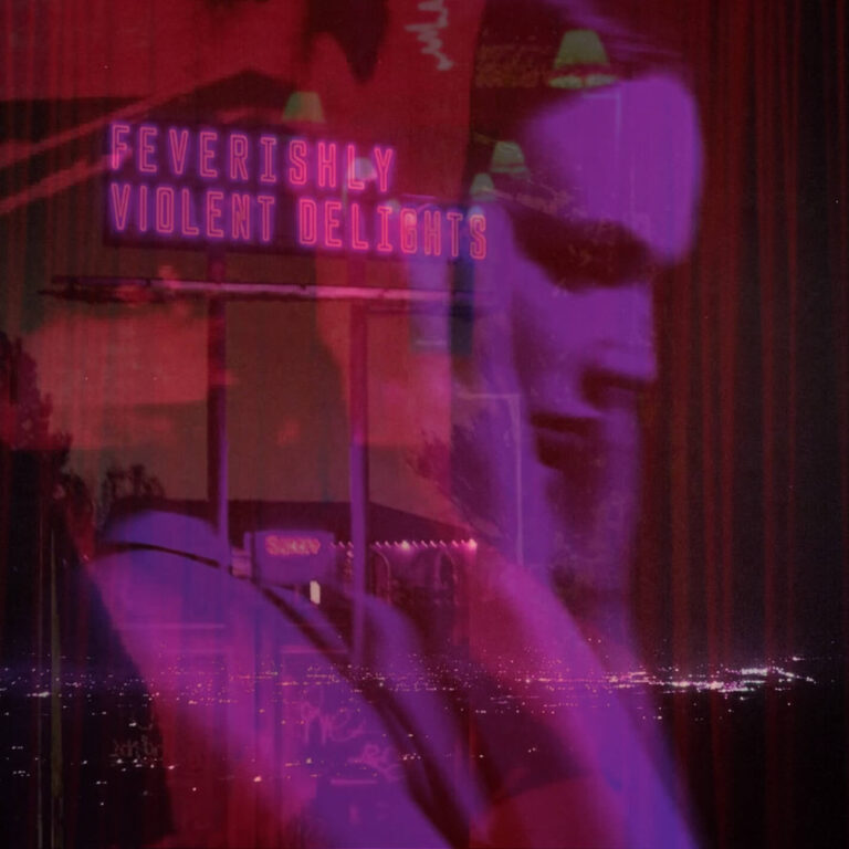 Feverishly Violent Delights