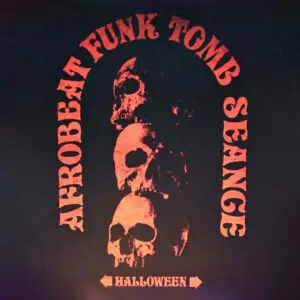 Halloween: Afrobeat Funk Tomb Seance